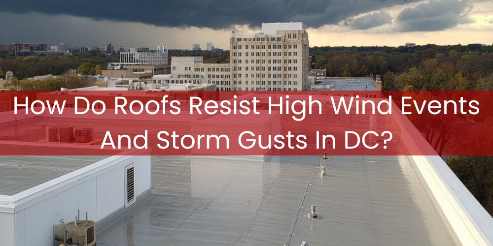 blog/how-do-roofs-resist-high-wind-events-and-storm-gusts-in-dc.jpg