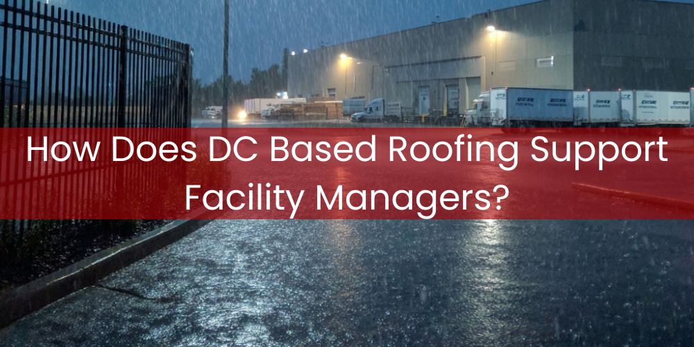 blog/how-does-dc-based-roofing-support-facility-managers.jpg