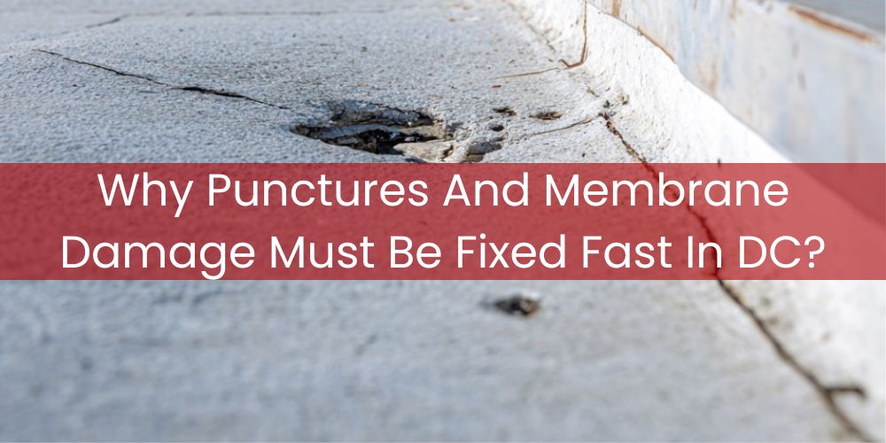 blog/why-punctures-and-membrane-damage-must-be-fixed-fast-in-dc.jpg