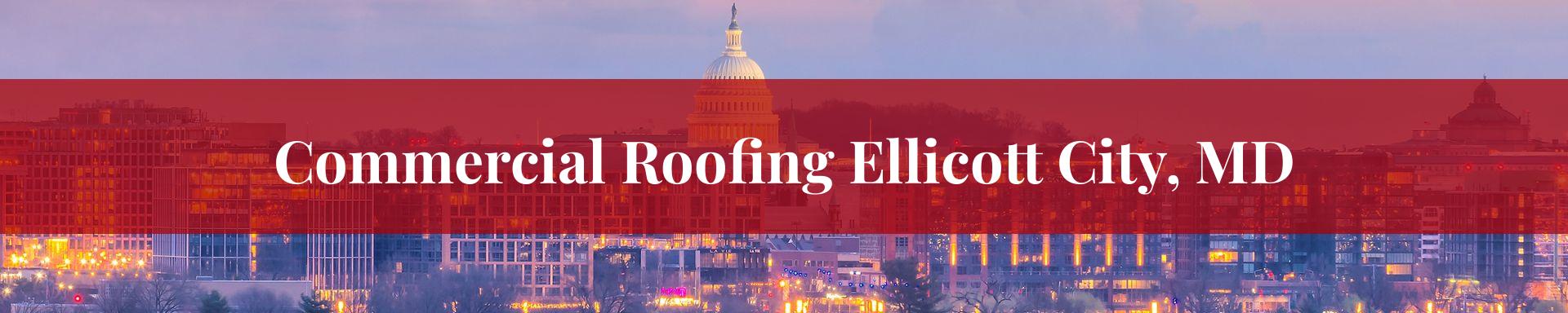 commercial roofing Ellicott City, MD