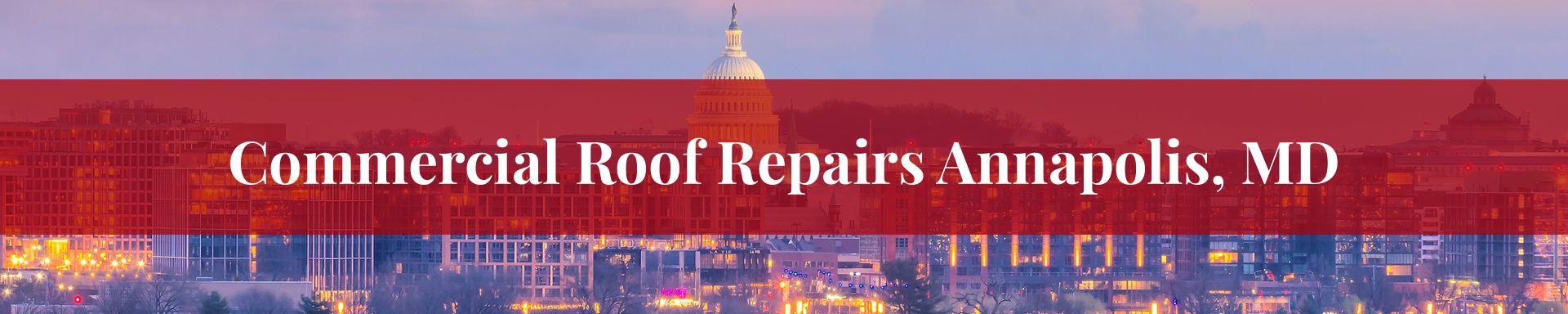 commercial roof repairs Annapolis, MD