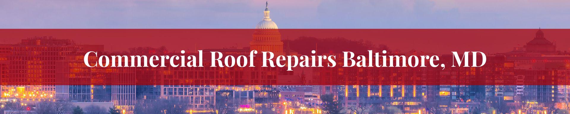 commercial roof repairs Baltimore, MD