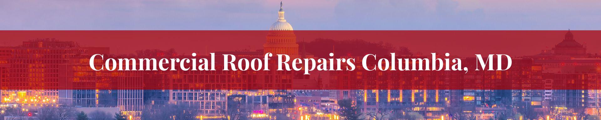 commercial roof repairs Columbia, MD