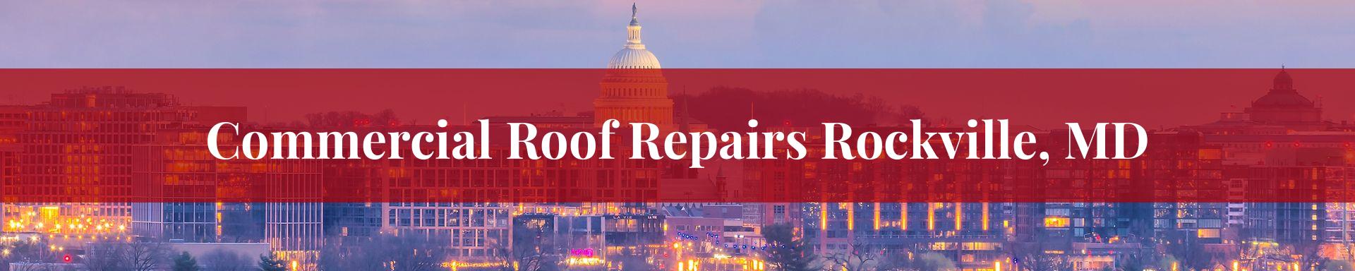 commercial roof repairs Rockville, MD